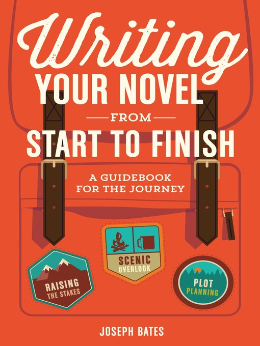 Title details for Writing Your Novel from Start to Finish by Joseph Bates - Wait list